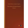 The Letters of Charles Dickens: Volume 1