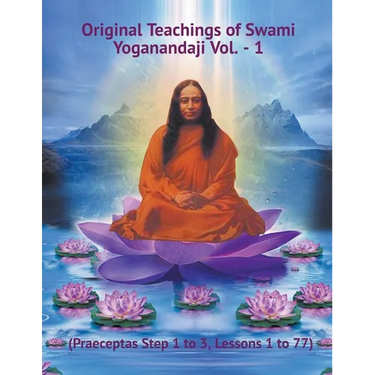 Original Teachings of Swami Yoganandaji Vol. - 1