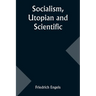 Socialism, Utopian and Scientific
