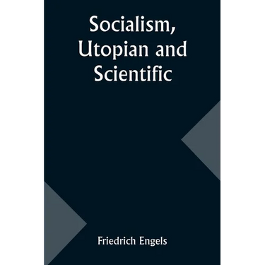 Socialism, Utopian and Scientific