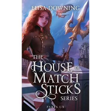 House of Matchsticks: Parts 1-3 Collection