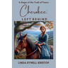 Cherokee: Left Behind A Saga of the Trail of Tears