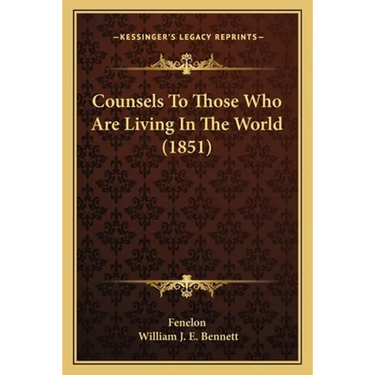Counsels To Those Who Are Living In The World (1851)
