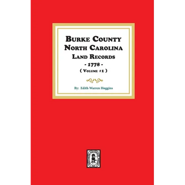 Burke County, North Carolina Land Records, 1778. ( Volume #1 )