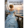 Whispers of Freedom