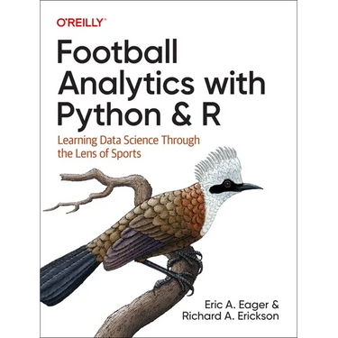 Football Analytics with Python & R: Learning Data Science Through the Lens of Sports