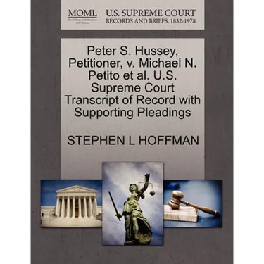 Peter S. Hussey, Petitioner, V. Michael N. Petito et al. U.S. Supreme Court Transcript of Record with Supporting Pleadings