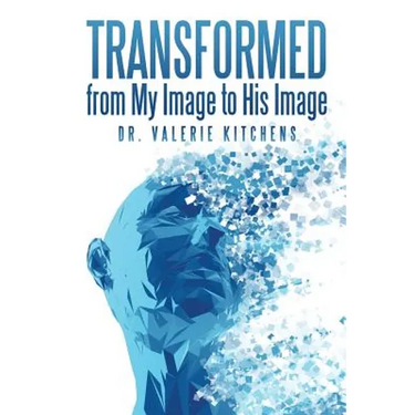 Transformed from My Image to His Image