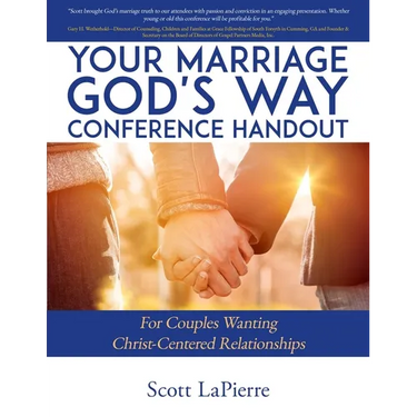 Your Marriage God's Way Conference Handout: For Couples Wanting Christ-Centered Relationships