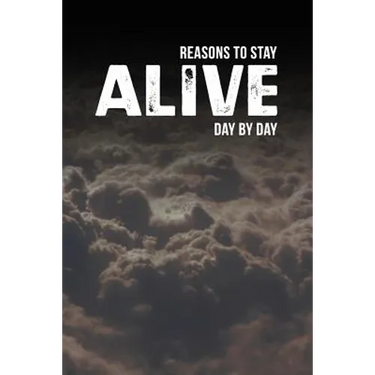 Reasons to Stay Alive: Day by Day