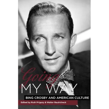Going My Way: Bing Crosby and American Culture