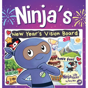Ninja's New Year's Vision Board: Turning Big Dreams into Bold Adventures