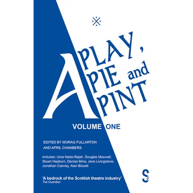 A Play, a Pie and a Pint: Volume One: Toy Plastic Chicken; A Respectable Widow Takes to Vulgarity; Chic Murray: A Funny Place for a Window; Ida Tamson
