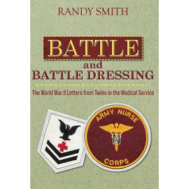 Battle and Battle Dressing: The World War II Letters from Twins in the Medical Service