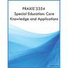 PRAXIS 5354 Special Education: Core Knowledge and Applications: Core Knowledge and Applications