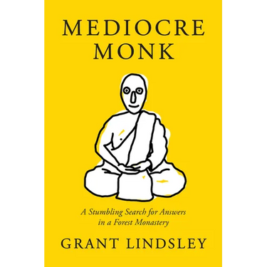 Mediocre Monk: A Stumbling Search for Answers in a Forest Monastery