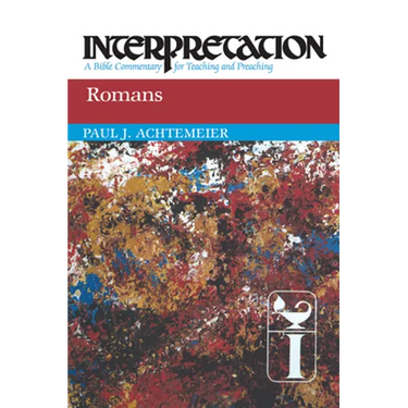 Romans: Interpretation: A Bible Commentary for Teaching and Preaching