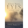 Close Your Eyes: A Fairy Tale