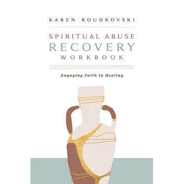 Spiritual Abuse Recovery Workbook: Engaging Faith in Healing