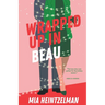 Wrapped Up in Beau