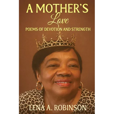 A Mother's Love: Poems of Devotion and Strength