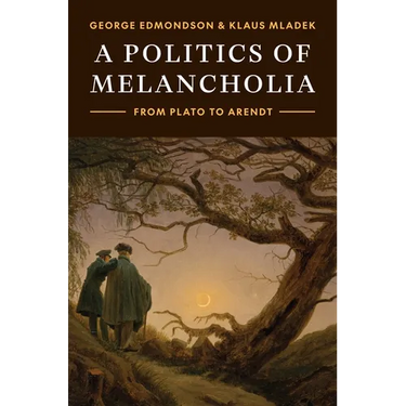 A Politics of Melancholia: From Plato to Arendt