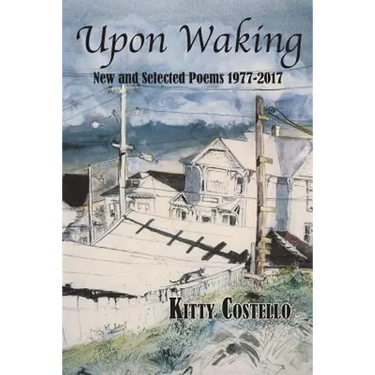 Upon Waking: New and Selected Poems, 1977-2017