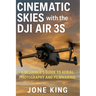 Cinematic Skies with the Dji Air 3s: A Beginner's Guide to Aerial Photography and Filmmaking