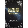 A Tale of Darkness & Light