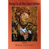 Kung Fu of the Dark Father