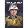 Down the Hole: A Story About Determination and Courage