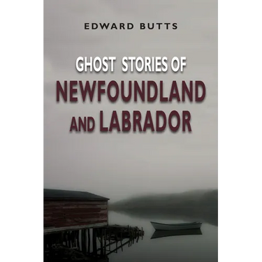 Ghost Stories of Newfoundland and Labrador