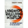 Living on Hope While Living in Babylon: The Christian Anarchists of the 20th Century