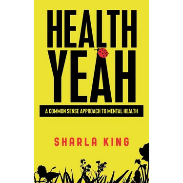 Health Yeah: A Common Sense Approach to Mental Health