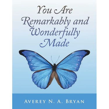 You Are Remarkably and Wonderfully Made
