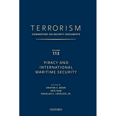 Terrorism: Commentary on Security Documents Volume 113: Ommentary on Security Documents, Piracy and International Maritime Security