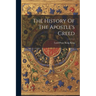 The History Of The Apostle's Creed
