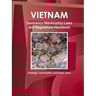 Vietnam Insolvency (Bankruptcy) Laws and Regulations Handbook - Strategic Information and Basic Laws