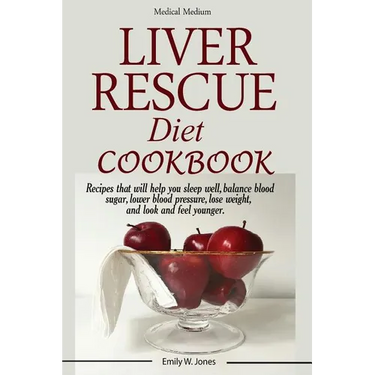 Liver Rescue Diet Cookbook: : Recipes that will help you sleep well, balance blood sugar, lower blood pressure, lose weight, and look and feel younger