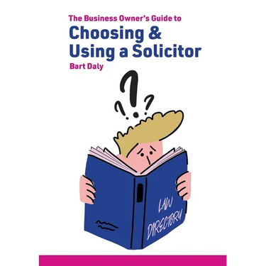 The Business Owner's Guide to Choosing & Using a Solicitor