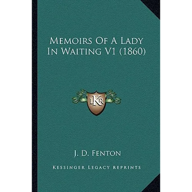 Memoirs Of A Lady In Waiting V1 (1860)