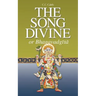 The Song Divine, or Bhagavad-Gita: A Metrical Rendering (with Annotations) (English-Only Edition)