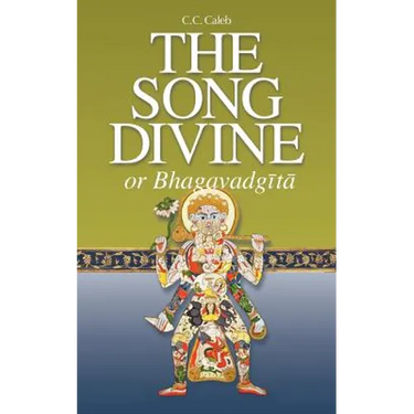 The Song Divine, or Bhagavad-Gita: A Metrical Rendering (with Annotations) (English-Only Edition)