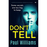 Don't Tell: A Gripping Psychological Thriller Full of Twists