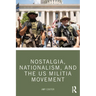 Nostalgia, Nationalism, and the US Militia Movement