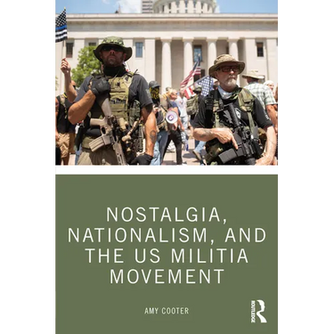 Nostalgia, Nationalism, and the US Militia Movement