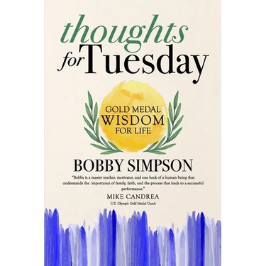 Thoughts for Tuesday: Gold Medal Wisdom for Life