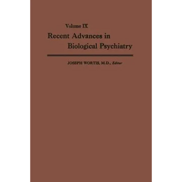 Recent Advances in Biological Psychiatry: The Proceedings of the Twenty-First Annual Convention and Scientific Program of the Society of Biological Ps