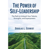 The Power of Self-Leadership: The Path to Unleash Your Talents, Strengths, and Superpowers