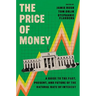 The Price of Money: A Guide to the Past, Present, and Future of the Natural Rate of Interest